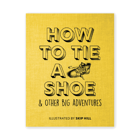 How to Tie a Shoe (Penny Candy Books, by Skip Hill, illustrated)